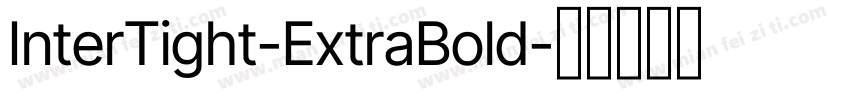 InterTight-ExtraBold字体转换