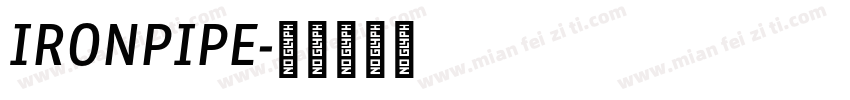 IRONPIPE字体转换
