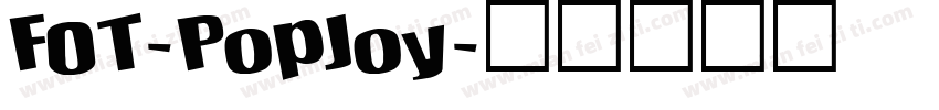 FOT-PopJoy字体转换