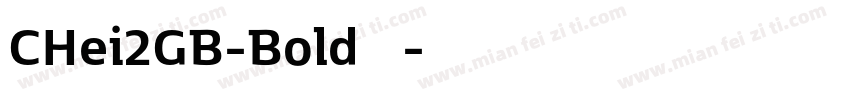 CHei2GB-Bold字体下载字体转换