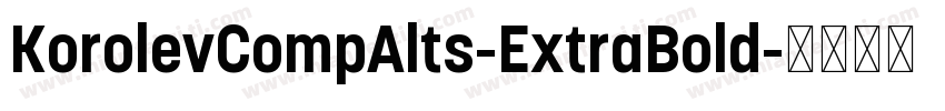 KorolevCompAlts-ExtraBold字体转换