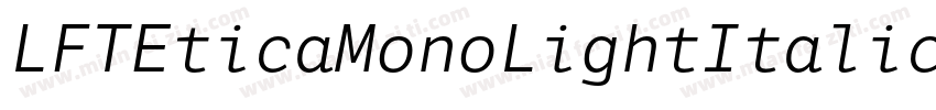 LFTEticaMonoLightItalic字体转换