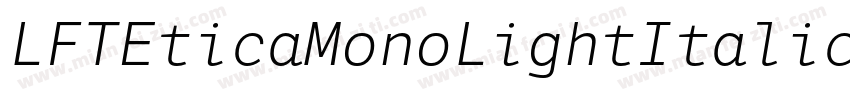 LFTEticaMonoLightItalic字体转换