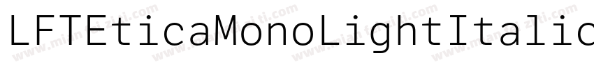 LFTEticaMonoLightItalic字体转换