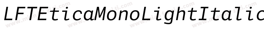 LFTEticaMonoLightItalic字体转换