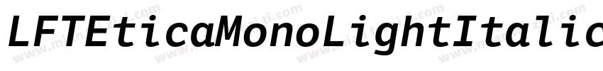 LFTEticaMonoLightItalic字体转换
