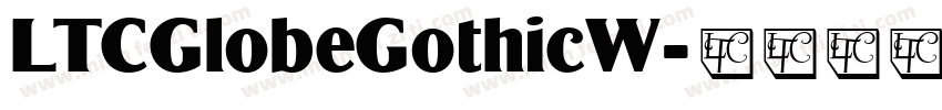 LTCGlobeGothicW字体转换