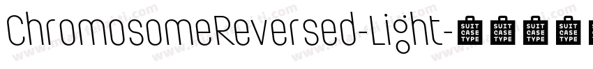 ChromosomeReversed-Light字体转换