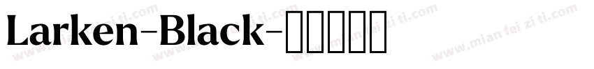 Larken-Black字体转换