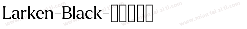 Larken-Black字体转换