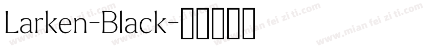 Larken-Black字体转换