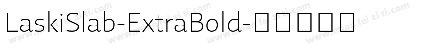 LaskiSlab-ExtraBold字体转换