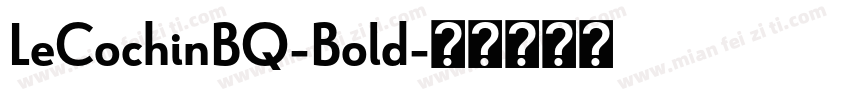 LeCochinBQ-Bold字体转换