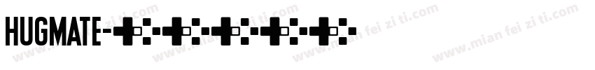 hugmate字体转换