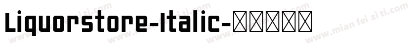 Liquorstore-Italic字体转换