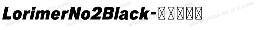 LorimerNo2Black字体转换