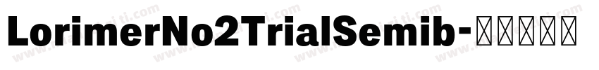 LorimerNo2TrialSemib字体转换