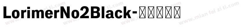 LorimerNo2Black字体转换
