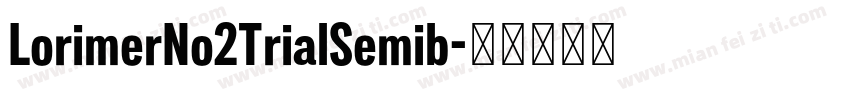 LorimerNo2TrialSemib字体转换