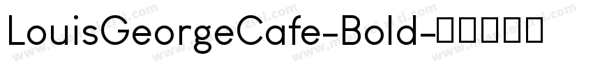 LouisGeorgeCafe-Bold字体转换
