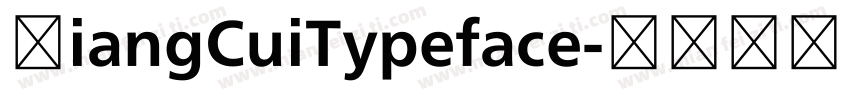 XiangCuiTypeface字体转换