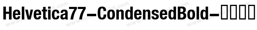 Helvetica77-CondensedBold字体转换