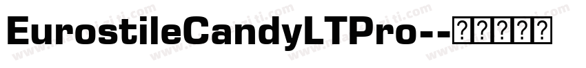 EurostileCandyLTPro-字体转换