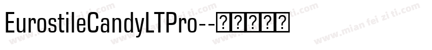 EurostileCandyLTPro-字体转换