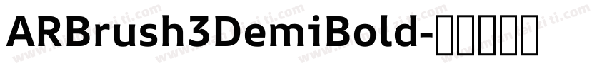 ARBrush3DemiBold字体转换