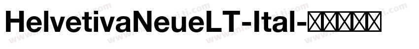 HelvetivaNeueLT-Ital字体转换