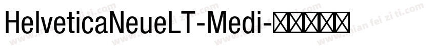 HelveticaNeueLT-Medi字体转换