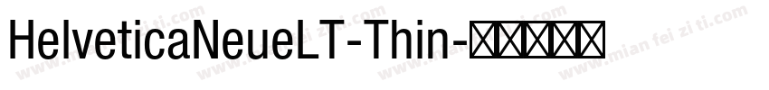 HelveticaNeueLT-Thin字体转换