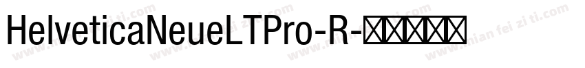 HelveticaNeueLTPro-R字体转换