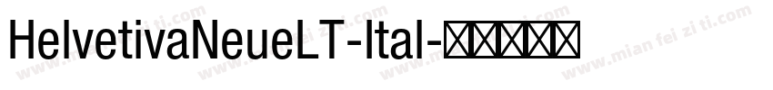 HelvetivaNeueLT-Ital字体转换