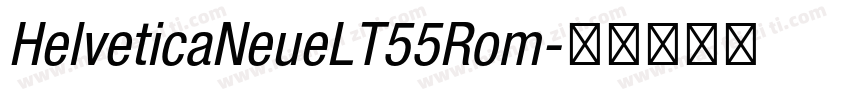 HelveticaNeueLT55Rom字体转换