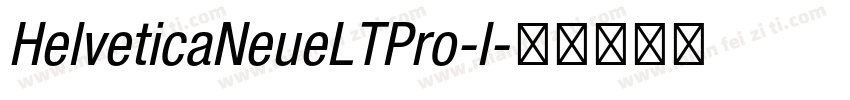 HelveticaNeueLTPro-I字体转换