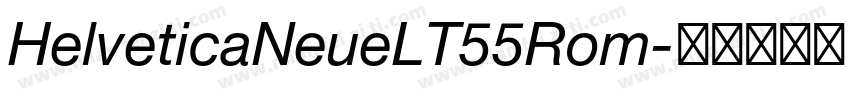 HelveticaNeueLT55Rom字体转换