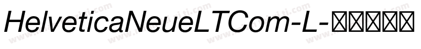 HelveticaNeueLTCom-L字体转换