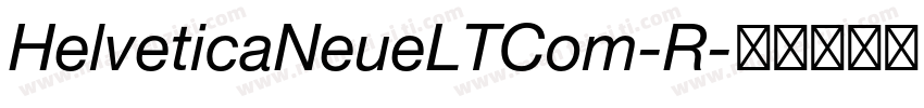 HelveticaNeueLTCom-R字体转换