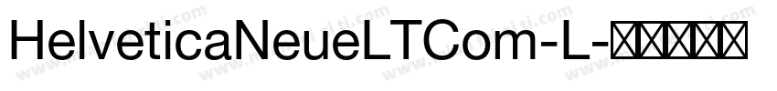 HelveticaNeueLTCom-L字体转换