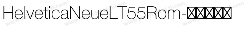 HelveticaNeueLT55Rom字体转换