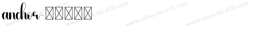 anchor字体转换