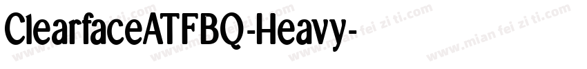 ClearfaceATFBQ-Heavy字体转换