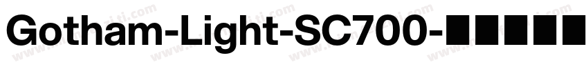 Gotham-Light-SC700字体转换
