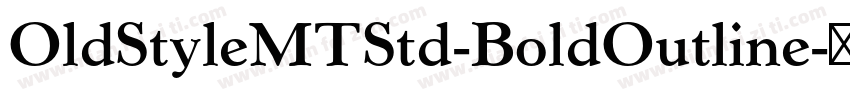 OldStyleMTStd-BoldOutline字体转换