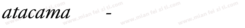 atacama字体下载字体转换