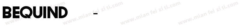 BEQUIND创意现代字体字体转换