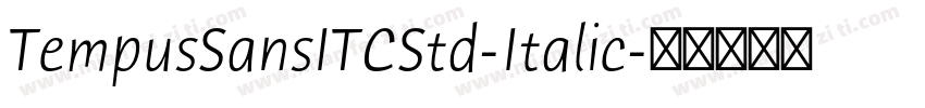 TempusSansITCStd-Italic字体转换