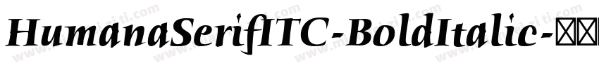 HumanaSerifITC-BoldItalic字体转换