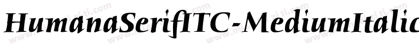 HumanaSerifITC-MediumItalic字体转换
